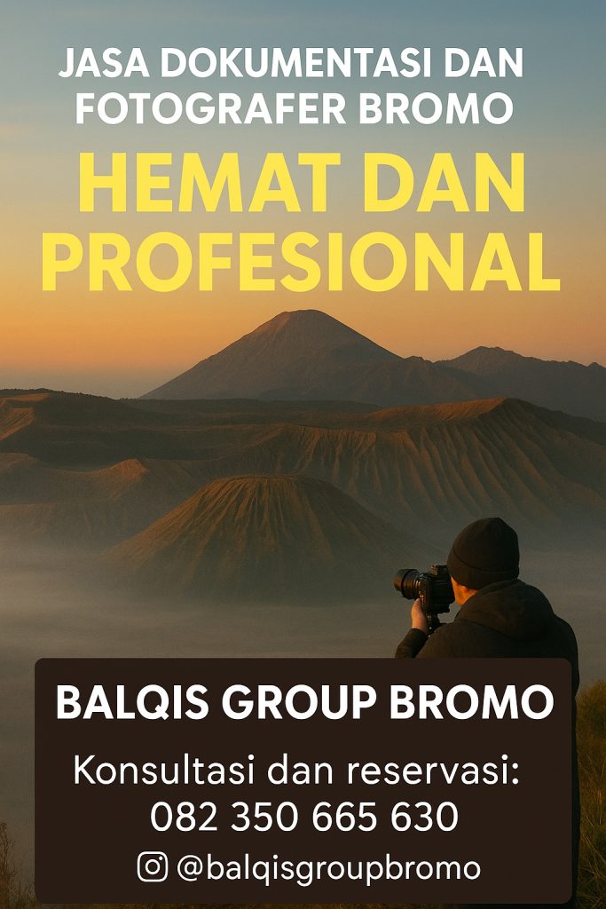 Jasa Dokumentasi Bromo dan Fotografer Hemat Profesional | BALQIS GROUP BROMO 62 Jasa Sewa Dokumentasi di bromo hemat dan harga terjangkau